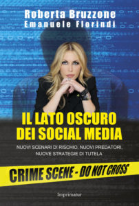 Il lato oscuro dei social media. Di Roberta Bruzzone ed Emanuele Florindi